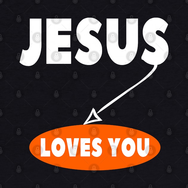 Jesus Loves You Christian Evangelism Salvation by Merchweaver